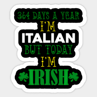 Italian Today I'M Irish ny St. Patrick'S Day Py Sticker